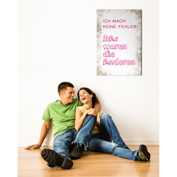 Spruch auf Leinwand - Ich mach keine Fehler - Witziger Spruch auf Leinwand