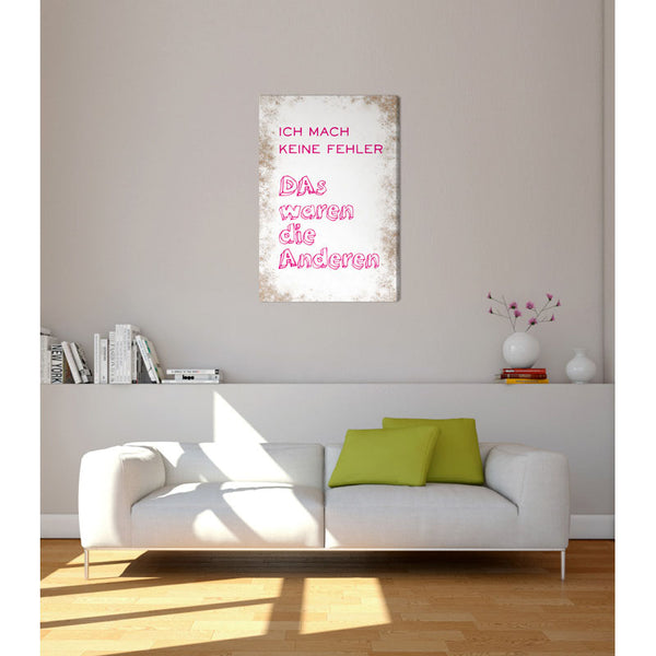 Spruch auf Leinwand - Ich mach keine Fehler - Witziger Spruch auf Leinwand