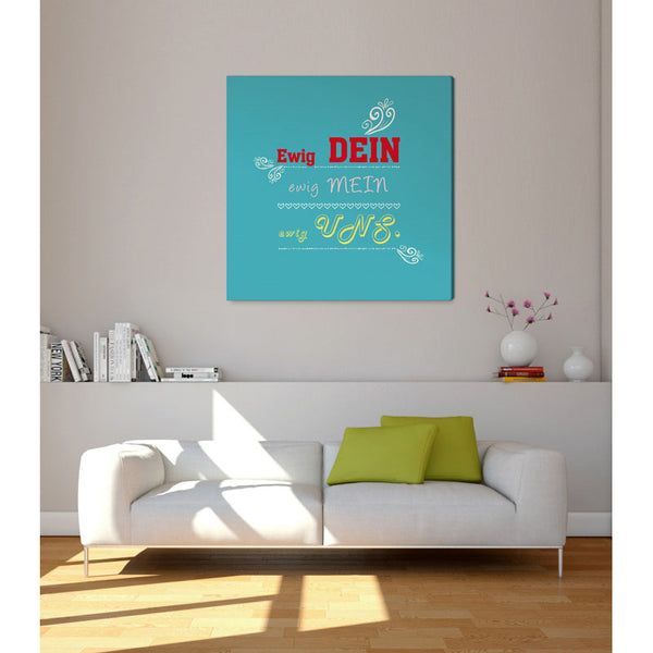 Spruch auf Leinwand - Ewig dein - Witziger Spruch auf Leinwand
